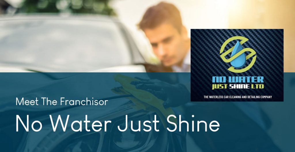 Meet the Franchisor at No Water Just Shine